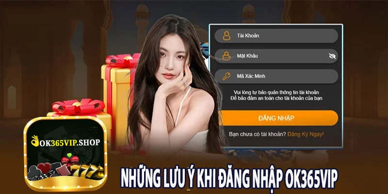 Những Lưu Ý Khi Đăng Nhập ok365vip