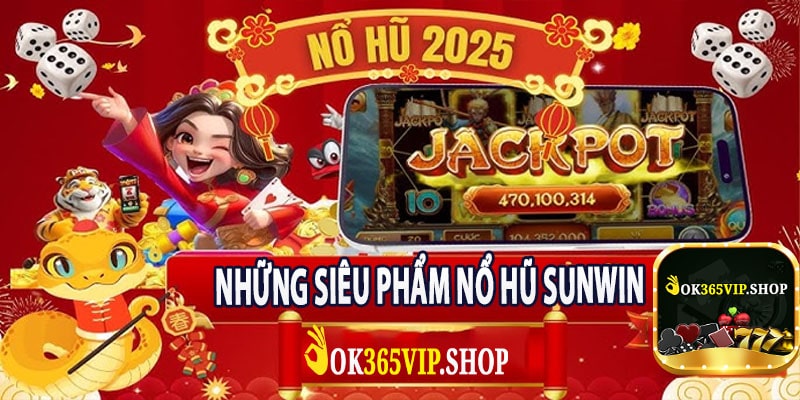 Những Siêu Phẩm Nổ Hũ Sunwin