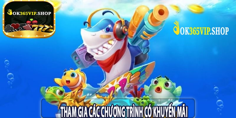 Tham Gia Các Chương Trình Có Khuyến Mãi